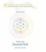 Cheia genelor. Calea de Aur. Secventa Perla - Richard Rudd (ISBN: 9786069472002)