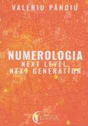 Numerologia. Next Level, Next Generation - Valeriu Panoiu (ISBN: 9786069509609)