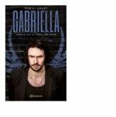 Gabriella. Volumul 2. Nimic nu e ceea ce pare - Eva L. Laust (ISBN: 9786069748381)