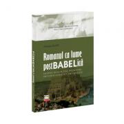 Romanul ca lume postbabelica. Despre dialogism, polifonie, heteroglosie si carnavalesc - Aliona Grati (ISBN: 9789975908894)