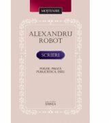 Scrieri. Poezie. Proza. Publicistica. Eseu - Alexandru Robot (ISBN: 9789975851299)