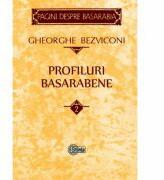 Profiluri basarabene. Volumul 2 - Gheorghe Bezviconi (ISBN: 9789975852692)