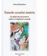 Tainele sexului tantric - Diana Richardson (ISBN: 9786069050439)