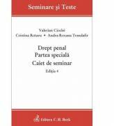 Drept penal. Partea speciala. Caiet de seminar. Editia 4 - Valerian Cioclei, Cristina Rotaru, Andra-Roxana Trandafir (ISBN: 9786061811311)