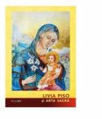 Livia Piso si arta sacra - Ion Piso (ISBN: 9786064905116)
