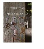 Piatra pe piatra - Vasile Iftime (ISBN: 9786064905727)