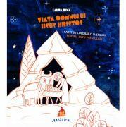 Viata Domnului Iisus Hristos - Carte de colorat cu versuri pentru copii prescolari - Laura Dina (ISBN: 9786062904500)
