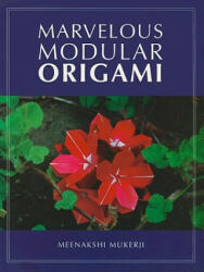 Marvelous Modular Origami - Meenakshi Mukerji (2011)