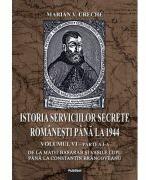 Istoria Serviciilor Secrete Romanesti pana la 1944 - Vol. 6, partea I-a - Marian V. Ureche (ISBN: 9786069605127)