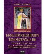 Istoria Serviciilor secrete romanesti pana la 1944, volumul 6, partea 2 de la Matei Basarab si Vasile Lupu pana la Constantin Brancoveanu - Marian V. Ureche (ISBN: 9786069605134)