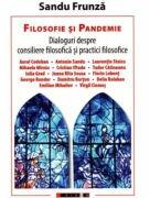 Filosofie si pandemie - Dialoguri despre consiliere filosofica si practici filosofice - Sandu Frunza (ISBN: 9786064905130)