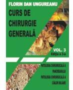 Curs de chirurgie generala. Volumul 3. Editia a 3-a. Patologia chirurgicala a pancreasului. Patologia chirurgicala a cailor biliare - Florin Dan Ungureanu (ISBN: 9786062717216)