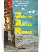 Jefuitorii aurului Romaniei - Marius Marinescu, Liliana Cojocaru, Mihai Mitran (ISBN: 9786064616197)