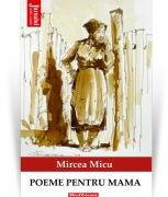Poeme pentru mama - Mircea Micu (ISBN: 9786064615848)