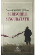 Scrisorile singuratatii - Oana Camelia Serban (ISBN: 9786069088906)