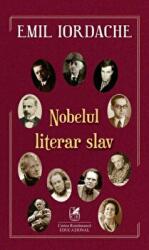 Nobelul literar slav - Emil Iordache (ISBN: 9786060571087)