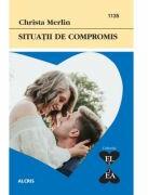 Situatii de compromis - Christa Merlin (ISBN: 9786067364460)