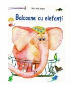 Balcoane cu elefanti - Nicolae Popa (ISBN: 9789975695916)