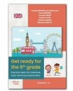 Get ready for the 5th grade - Practice tests for intensive class entrance examination. Clasele 3-4 - Andreea Jijie (ISBN: 9786065145917)