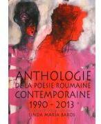 Anthologie De La Poesie Roumaine Contemporaine. 1990-2013 - Linda Maria Baros (ISBN: 9786066640374)