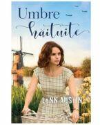Umbre haituite - Lynn Austin (ISBN: 9786067322002)