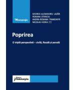 Poprirea. O tripla perspectiva - civila, fiscala si penala - George-Alexandru Lazar, Roxana Stanciu, Andra Roxana Trandafir, Horia Tit (ISBN: 9786062719081)