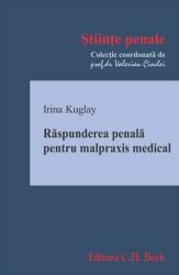 Raspunderea penala pentru malpraxis medical - Irina Kuglay (ISBN: 9786061811359)
