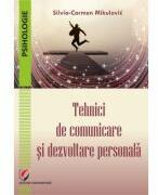 Tehnici de comunicare si dezvoltare personala - Silvia-Carmen Mikulovic (ISBN: 9786062813574)