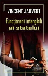 Functionarii intangibili ai statului - Vincent Jauvert (ISBN: 9786060570936)