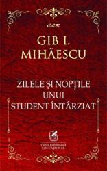 Zilele si noptile unui student intarziat - Gib I. Mihaescu (ISBN: 9786068982809)