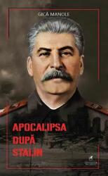 APOCALIPSA dupa Stalin - Gica Manole (ISBN: 9786060571339)