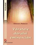 Varstele dorului eminescian - Simona Palasca (ISBN: 9786062813345)