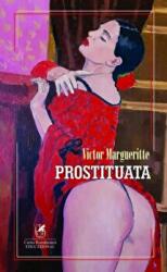 Prostituata - Victor Margueritte (ISBN: 9786060571490)