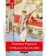 Vitralii incolore - Dumitru Popescu (ISBN: 9786064614049)