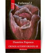 Cronos autodevorandu-se, Vol. 1, Aburul halucinogen al cernelii - Dumitru Popescu (ISBN: 9786064615947)