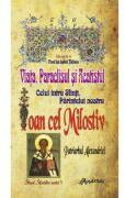 Viata, Paraclisul si Acatistul Sfantului Ioan cel Milostiv - Ion Andrei Tarlescu (ISBN: 9789738958883)