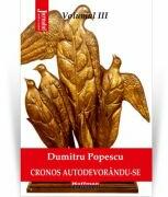 Cronos autodevorandu-se, Vol. 3, Artele in mecenatul etatist - Dumitru Popescu (ISBN: 9786064615961)