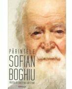 Parintele Sofian Boghiu, partasia in duh a unei mosteniri - IPS Teofan, Mitropolitul Moldovei si Bucovinei (ISBN: 9786066669894)