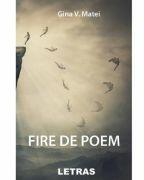 Fire de poem - Gina V. Matei (ISBN: 9786060716969)