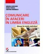 Comunicare in afaceri in limba engleza - Mihaela Mocanu, Elena Vasiliu, Cristina Mihaescu (ISBN: 9786065914308)