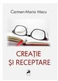 Creatie si Receptare - Carmen-Maria Mecu (ISBN: 9786060233282)