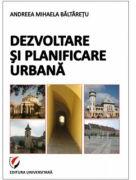 Dezvoltare si planificare urbana - Andreea-Mihaela Baltaretu (ISBN: 9786065916654)