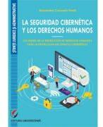La seguridad cibernetica y los derechos humanos. Los límites de la restriccion de derechos humanos para la proteccion del espacio cibernetico - Alexandra Cerasela Pana (ISBN: 9786062813604)