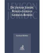Dictionar juridic roman-german, german-roman - Gerhard Kobler (ISBN: 9786061805198)