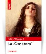 La Grandiflora editia 2021 - Gib I. Mihaescu (ISBN: 9786064613905)