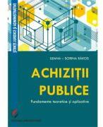 Achizitii publice. Fundamente teoretice si aplicative - Ileana-Sorina Rakos (ISBN: 9786062813918)