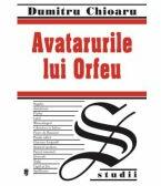 Avatarurile lui Orfeu - Dumitru Chioaru (ISBN: 9789733412946)