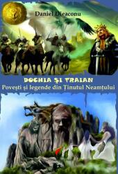 Dochia si Traian. Povesti si legende din Tinutul Neamtului (ISBN: 9786062814144)