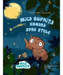 Mica bufnita zboara spre stele - Tanja Jacobs, Susanne Weber (ISBN: 9786060960416)
