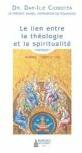 Le lien entre la theologie et la spiritualite - Preafericitul Parinte Patriarh Daniel (ISBN: 9786062904586)